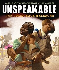 Unspeakable :the Tulsa Race Massacre 