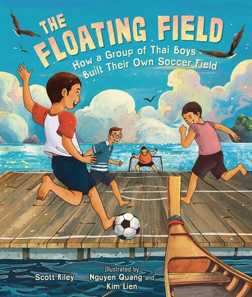 The Floating Field: How a Group of Thai Boys Built Their Own Soccer Field (Hardcover)
