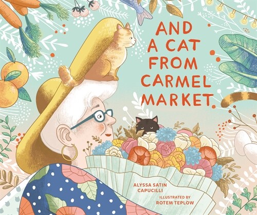And a Cat from Carmel Market (Hardcover)