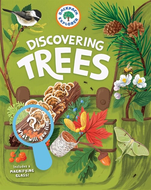 Backpack Explorer: Discovering Trees: What Will You Find? (Hardcover)