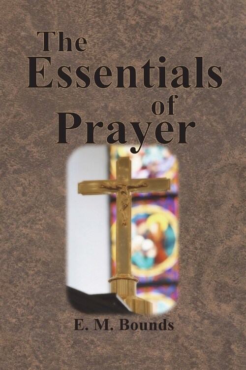 The Essentials of Prayer (Paperback)