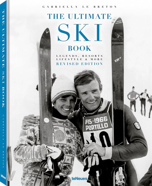 The Ultimate Ski Book: Legends, Resorts, Lifestyle & More (Hardcover, Revised)