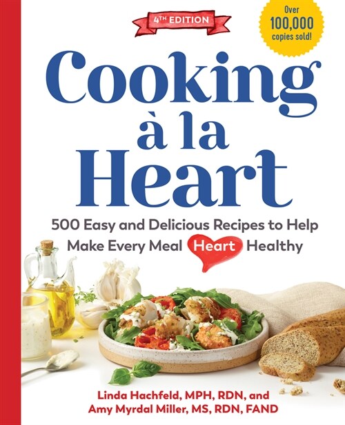 Cooking ?La Heart, Fourth Edition: 500 Easy and Delicious Recipes for Heart-Conscious, Healthy Meals (Hardcover, 4)