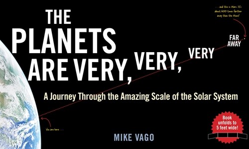 The Planets Are Very, Very, Very Far Away: A Journey Through the Amazing Scale of the Solar System (Hardcover)