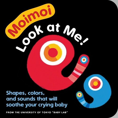 Moimoi - Look at Me!: A High Contrast, High Color Board Book with Shapes, Colors, and Sounds to Soothe Your Crying Baby (Board Books)