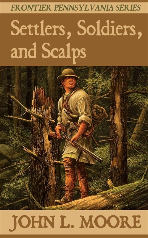 Settlers, Soldiers, and Scalps (Paperback)