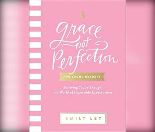 Grace, Not Perfection for Young Readers: Believing Youre Enough in a World of Impossible Expectations (MP3 CD)