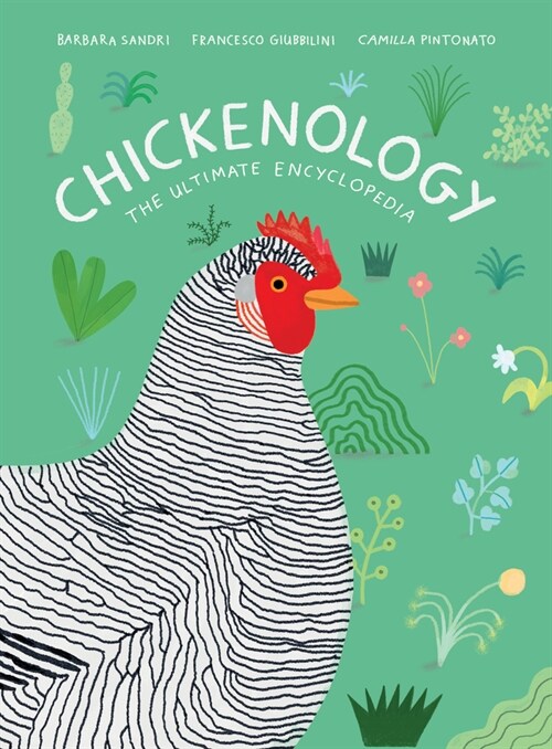 Chickenology: The Ultimate Encyclopedia (Hardcover)