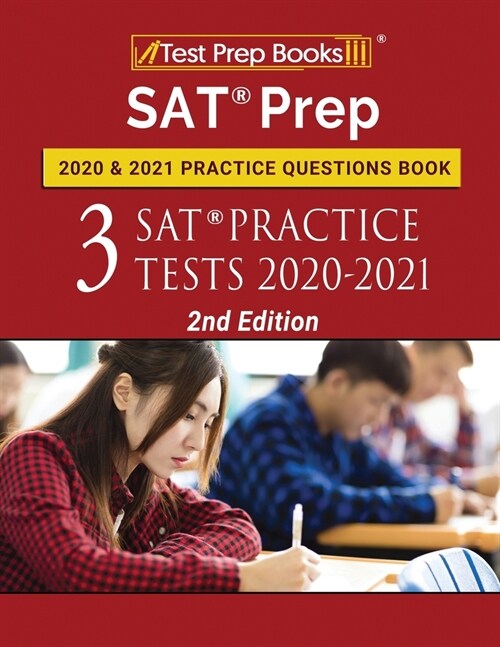 SAT Prep 2020 and 2021 Practice Questions Book: 3 SAT Practice Tests 2020-2021 [2nd Edition] (Paperback)