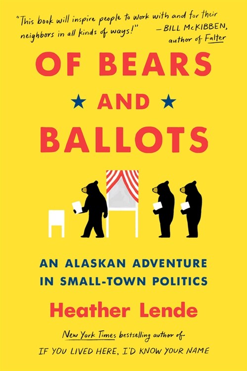 Of Bears and Ballots: An Alaskan Adventure in Small-Town Politics (Paperback)