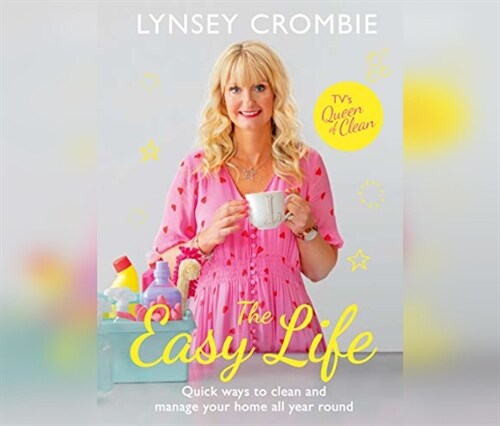 The Easy Life: Quick Ways to Clean and Manage Your Home All Year Round (MP3 CD)