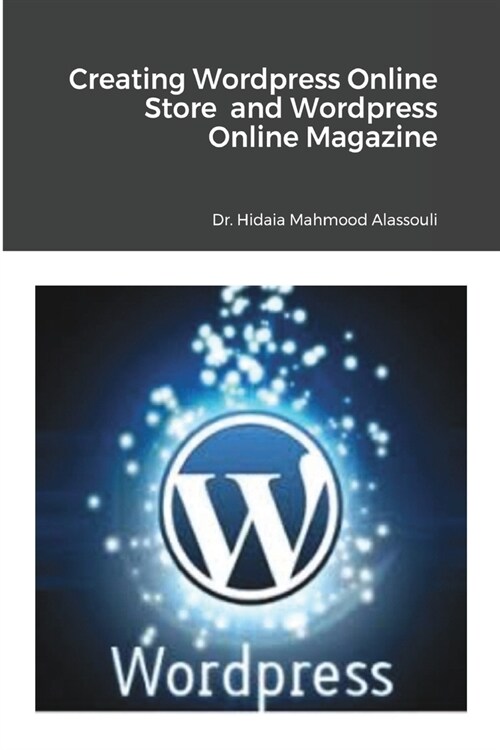 Creating Wordpress Online Store and Wordpress Online Magazine (Paperback)