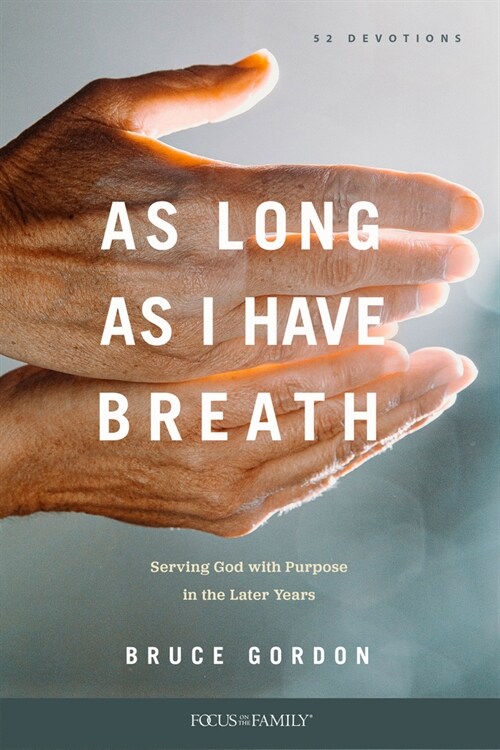 As Long as I Have Breath: Serving God with Purpose in the Later Years (Paperback)