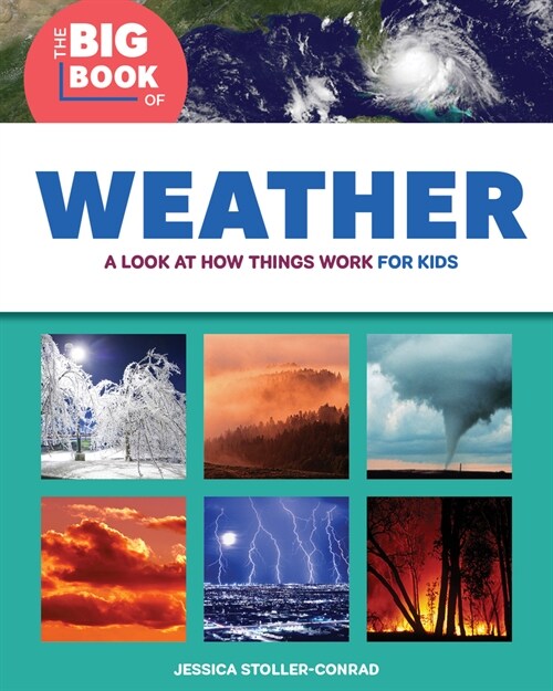 The Big Book of Weather: A Look at How Things Work for Kids (Paperback)