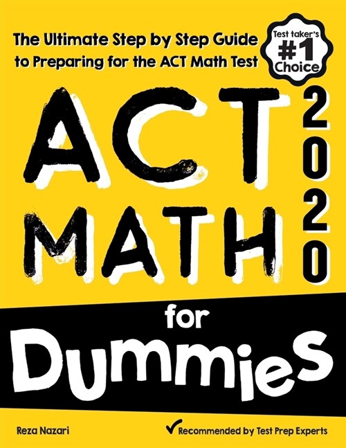 ACT Math for Dummies: The Ultimate Step by Step Guide to Preparing for the ACT Math Test (Paperback)