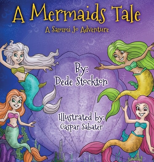 A Mermaids Tale: A Sammi Jo Adventure (Hardcover)