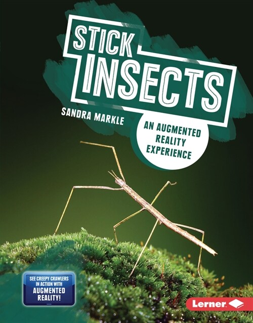 Stick Insects: An Augmented Reality Experience (Library Binding)