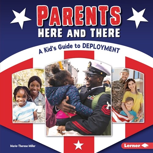 Parents Here and There: A Kids Guide to Deployment (Library Binding)