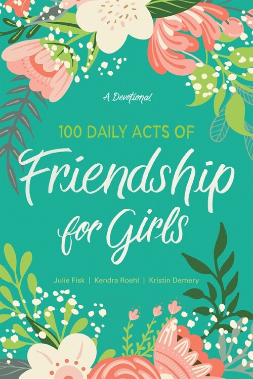 100 Daily Acts of Friendship for Girls: A Devotional (Paperback)