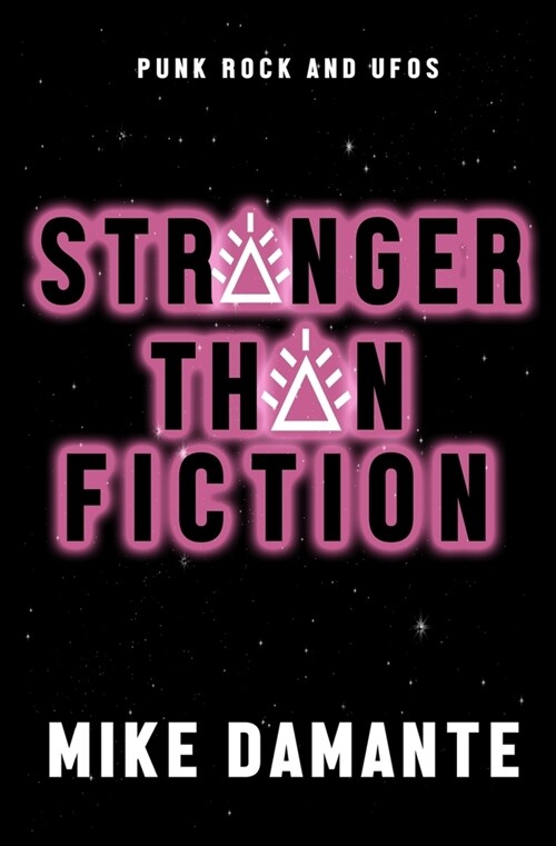 Punk Rock and UFOs: Stranger Than Fiction (Paperback)