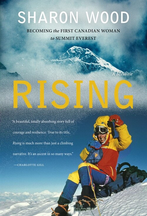 Rising: Becoming the First Canadian Woman to Summit Everest, a Memoir (Hardcover)