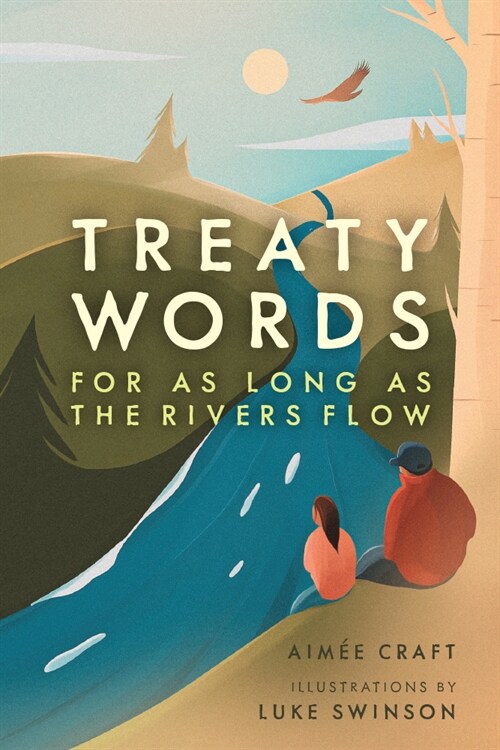 Treaty Words: For as Long as the Rivers Flow (Hardcover)