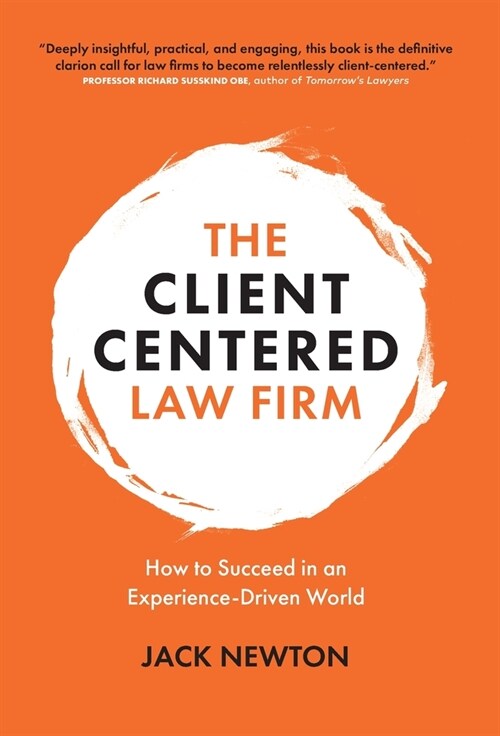 The Client-Centered Law Firm: How to Succeed in an Experience-Driven World (Hardcover)