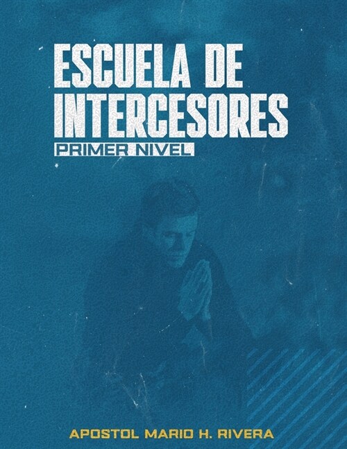 Escuela de Intercesores.: Primer Nivel (Paperback)