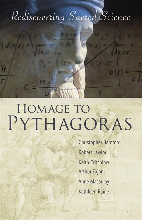 Homage to Pythagoras: Rediscovering Sacred Science (Paperback)