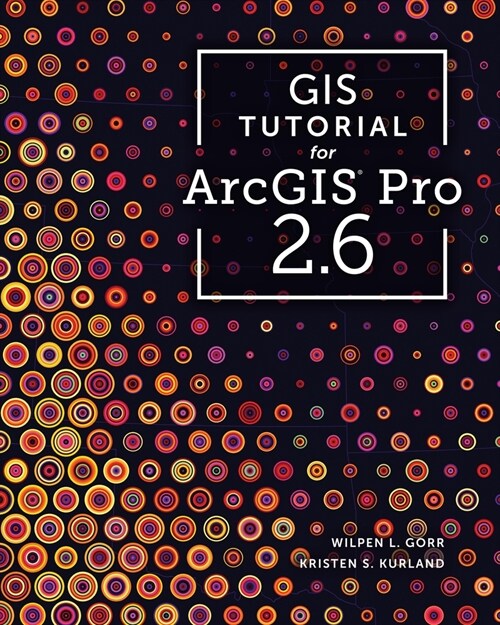 GIS Tutorial for Arcgis Pro 2.6 (Paperback, 3)