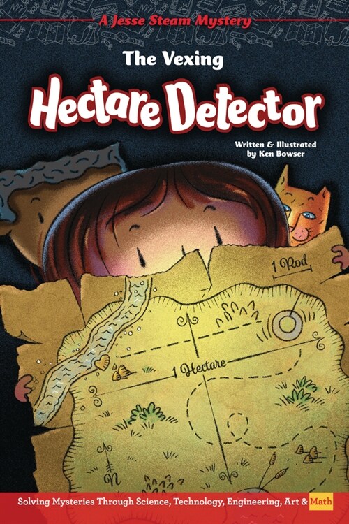The Vexing Hectare Detector: Solving Mysteries Through Science, Technology, Engineering, Art & Math (Library Binding)