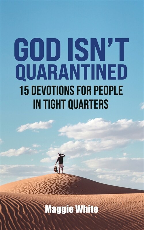 God Isnt Quarantined: 15 Devotions for People in Tight Quarters (Paperback)