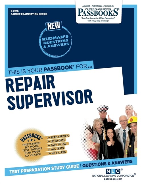 Repair Supervisor (C-2615): Passbooks Study Guide Volume 2615 (Paperback)