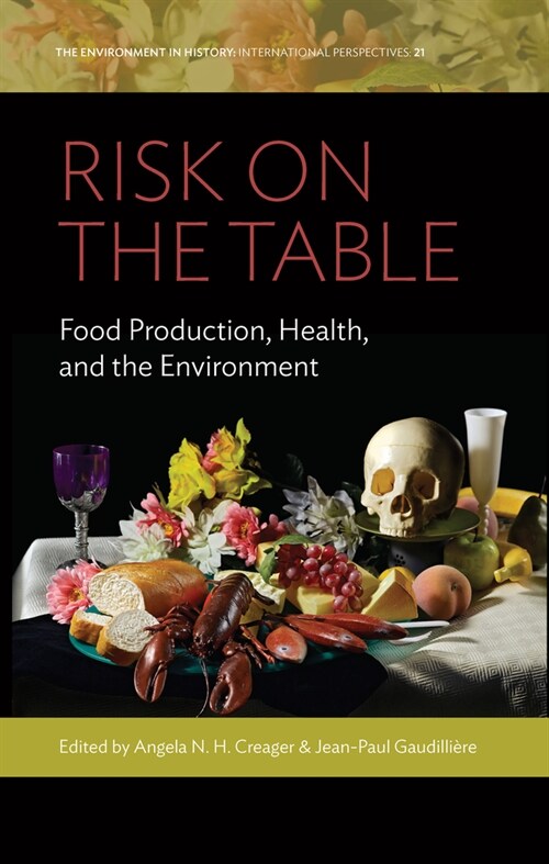 Risk on the Table : Food Production, Health, and the Environment (Hardcover)