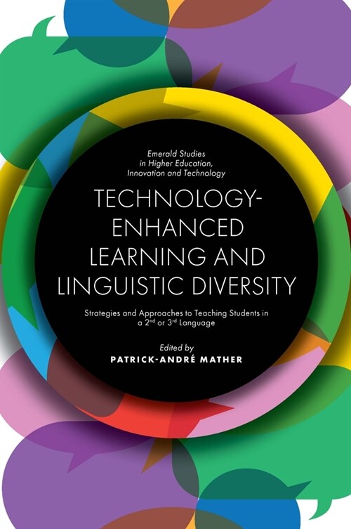 Technology-Enhanced Learning and Linguistic Diversity : Strategies and Approaches to Teaching Students in a 2nd or 3rd Language (Hardcover)