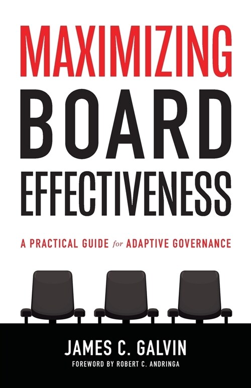 Maximizing Board Effectiveness: A Practical Guide for Effective Governance (Paperback)