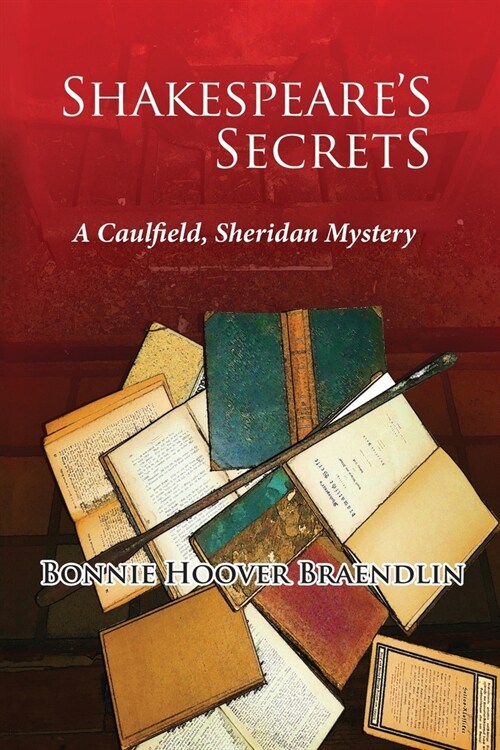 Shakespeares Secrets: A Caulfield, Sheridan Mystery (Paperback)