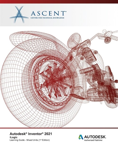 Autodesk Inventor 2021: iLogic (Mixed Units): Autodesk Authorized Publisher (Paperback)