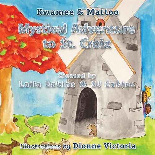 Kwamee and Mattoo: Mystical Adventure to St. Croix (Paperback)