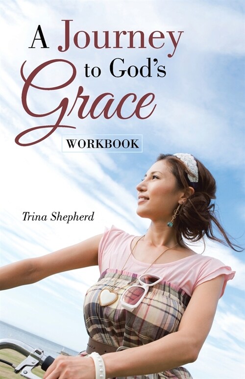 A Journey to Gods Grace: Workbook (Paperback)