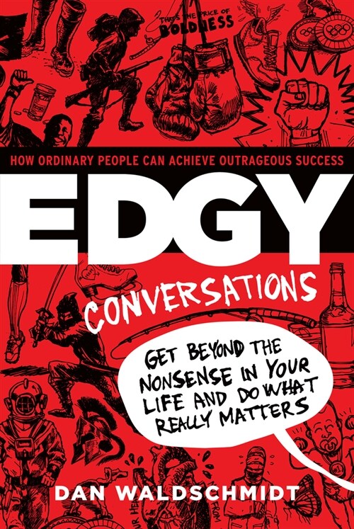 Edgy Conversations: How Ordinary People Achieve Outrageous Success (Paperback)