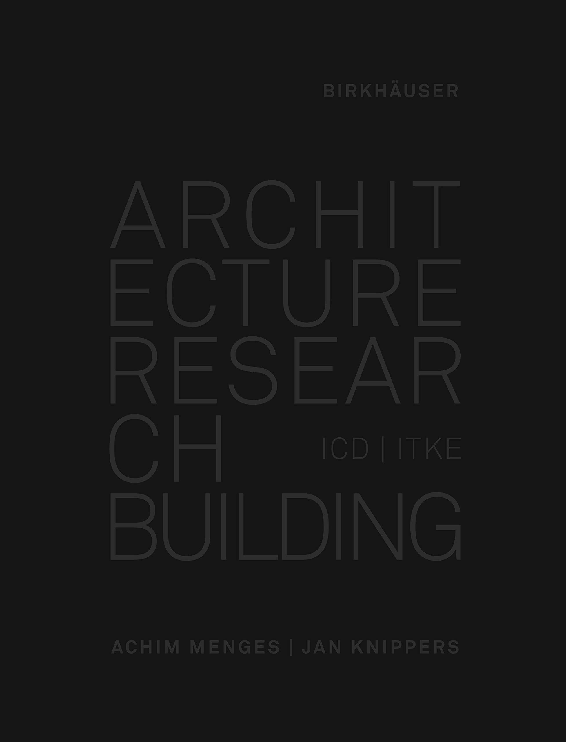 Architecture Research Building: ICD/Itke 2010-2020 (Hardcover)