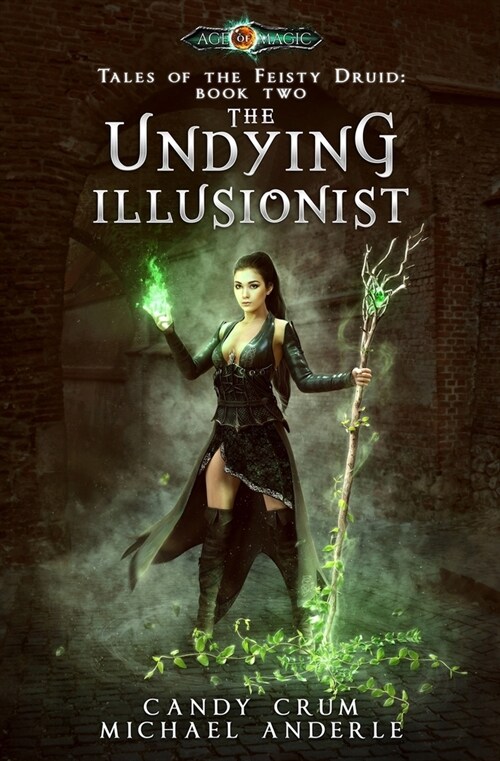 The Undying Illusionist: Tales of the Feisty Druid Book 2 (Paperback)