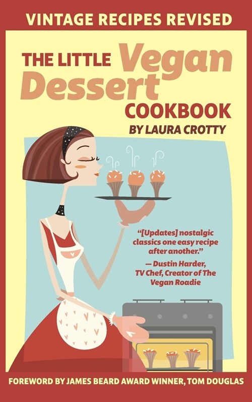 The Little Vegan Dessert Cookbook: Vintage Recipes Revised (Hardcover)