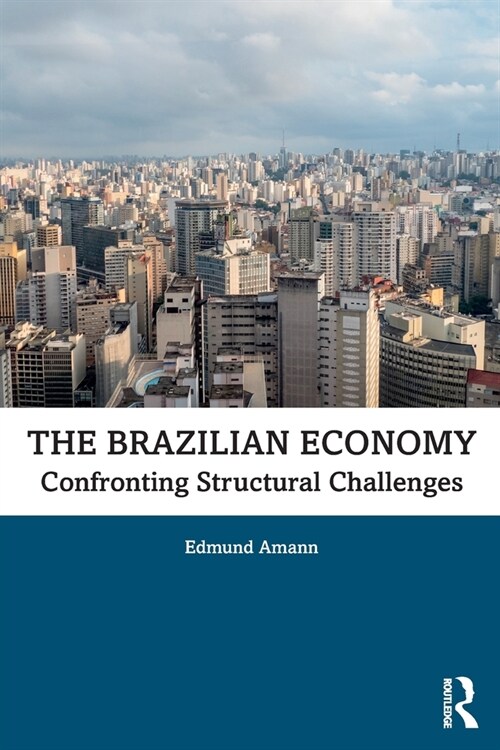 The Brazilian Economy : Confronting Structural Challenges (Paperback)