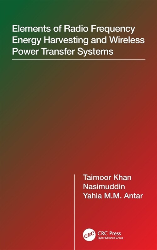 Elements of Radio Frequency Energy Harvesting and Wireless Power Transfer Systems (Hardcover)