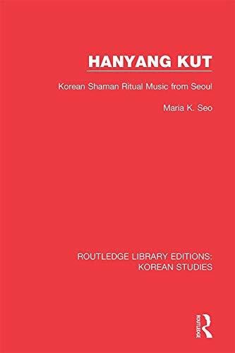 Hanyang Kut : Korean Shaman Ritual Music from Seoul (Paperback)