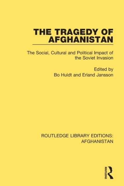 The Tragedy of Afghanistan : The Social, Cultural and Political Impact of the Soviet Invasion (Paperback)