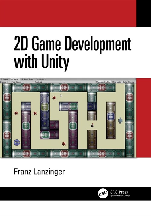 2D Game Development with Unity (Hardcover, 1)