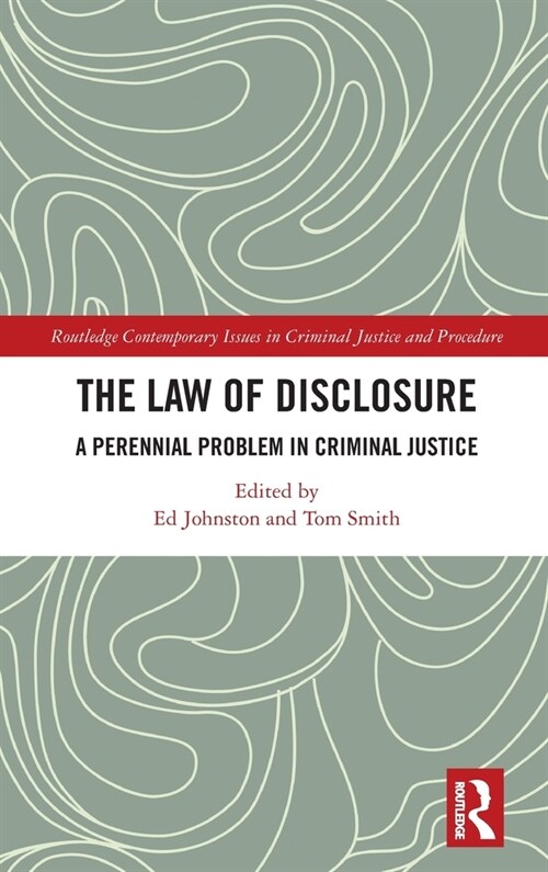The Law of Disclosure : A Perennial Problem in Criminal Justice (Hardcover)